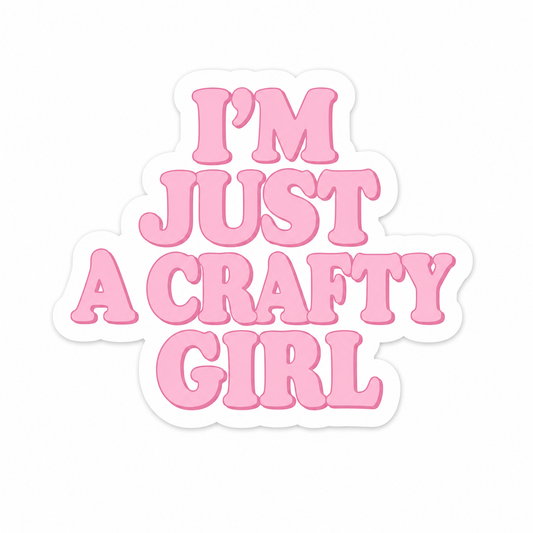 I’m just a crafty girl