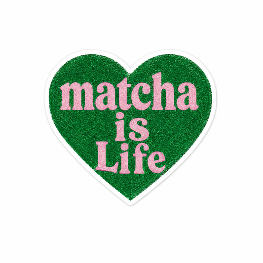 Matcha is Life